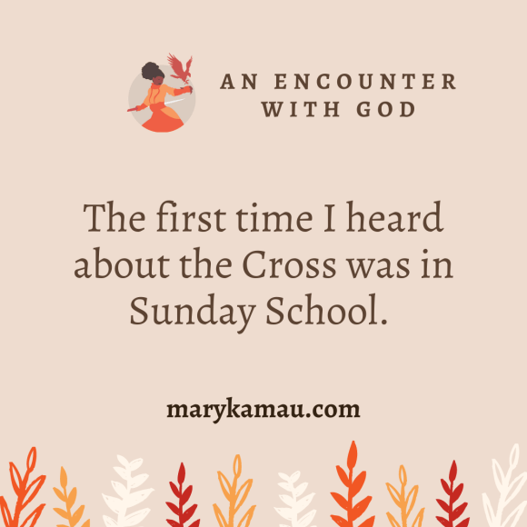 Encounter With God By Mary Kamau