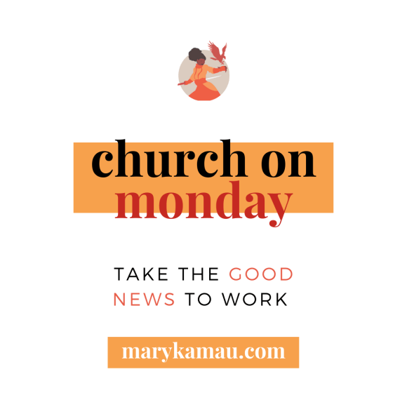 CHURCH ON MONDAY | MARY KAMAU