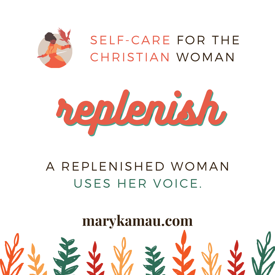 Use Your Voice | Replenished Woman | Mary Kamau