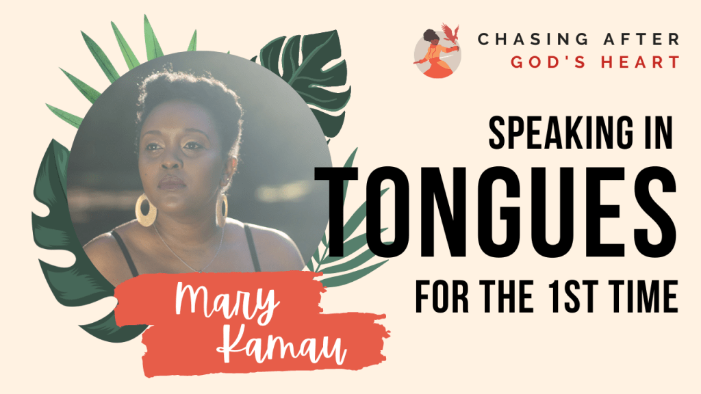 Speaking In Tongues For The 1st Time | Christianity & Faith | Mary&nbsp;Kamau