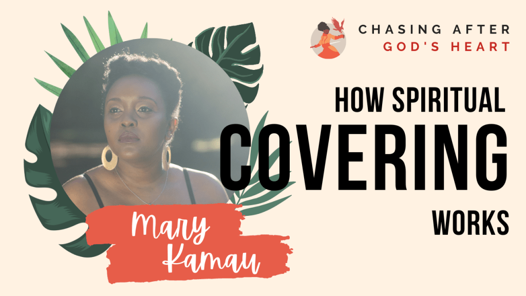 How Spiritual Authority (Covering) Works | Authority Series | Christian Life & Faith | Mary&nbsp;Kamau
