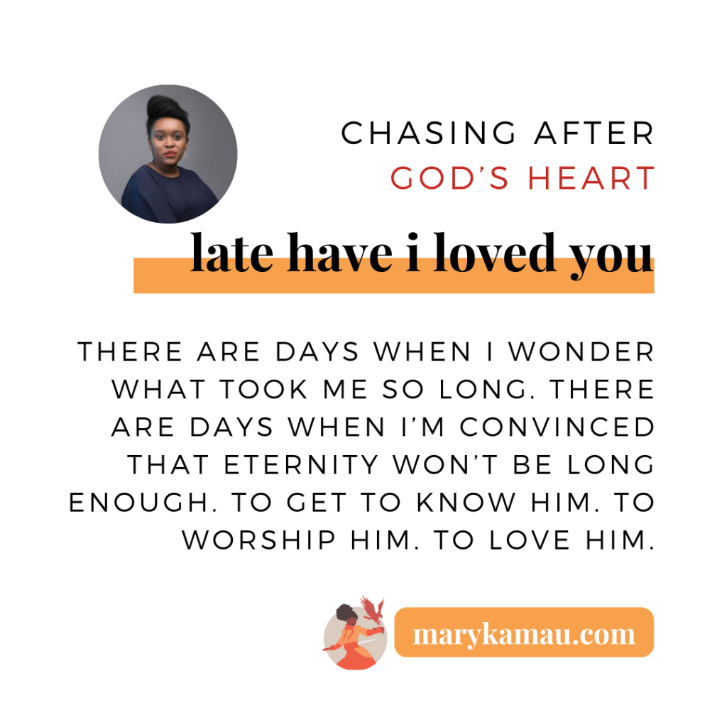 LATE HAVE I LOVED YOU | MARY KAMAU