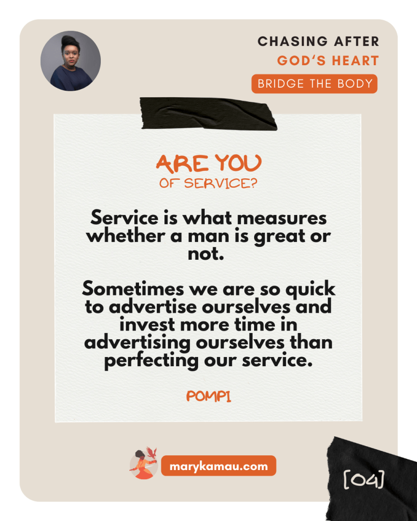 SERVICE | POMPI | BRIDGE THE BODY | MARY KAMAU