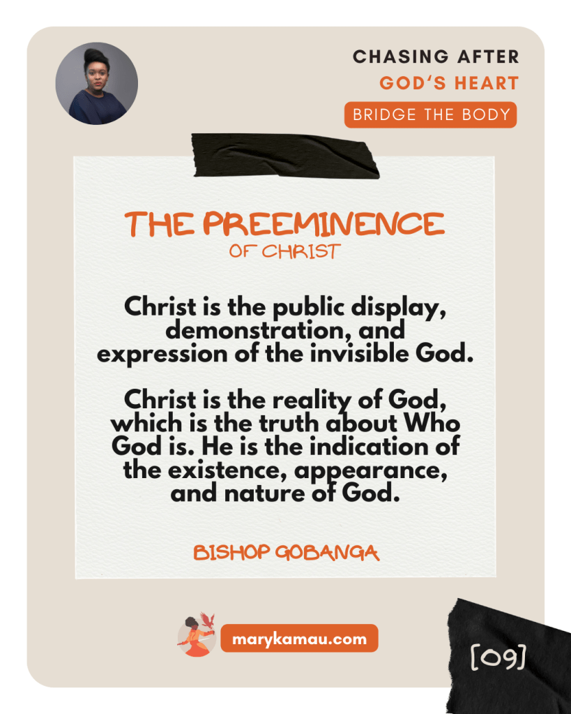 PREEMINENCE OF CHRIST | BISHOP GOBANGA | BRIDGE THE BODY | MARY KAMAU