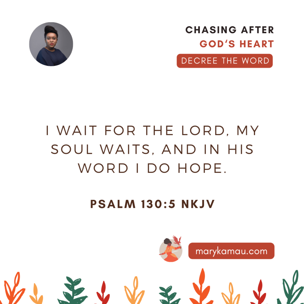 PSALM 130:5 | MARY KAMAU