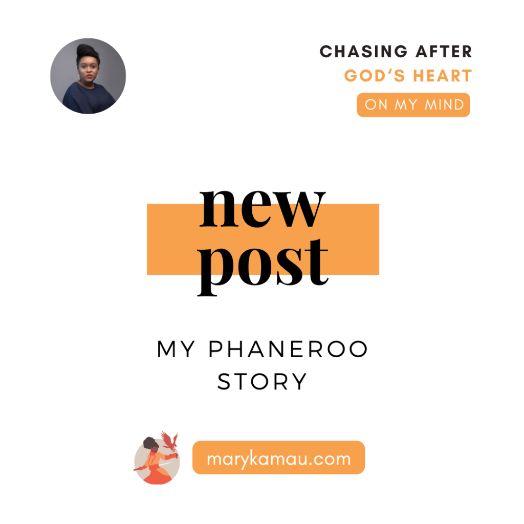MY PHANEROO STORY | MARY KAMAU | ON MY MIND