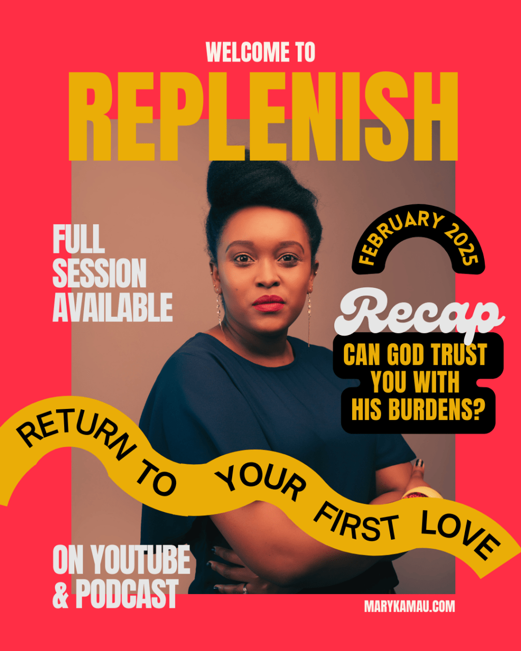 Replenish February 2025 Recap 3: Can God Trust You With His Burdens? | Mary&nbsp;Kamau